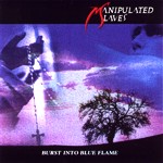 CD Manipulated Slaves "Burst into blue Flame"